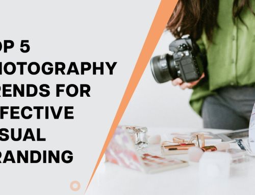 Top 5 Photography Trends for Effective Visual Branding
